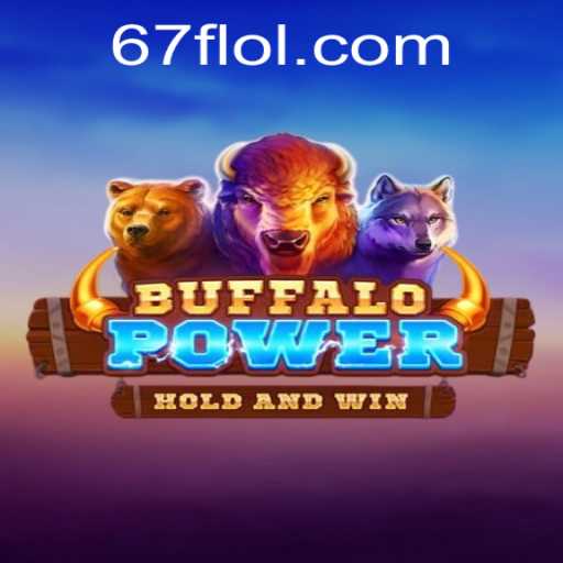 Explore the Thrilling World of BuffaloPower with 67F.COM