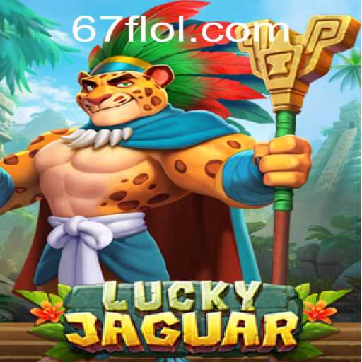 Discover the Thrilling World of LuckyJaguar at 67F.COM